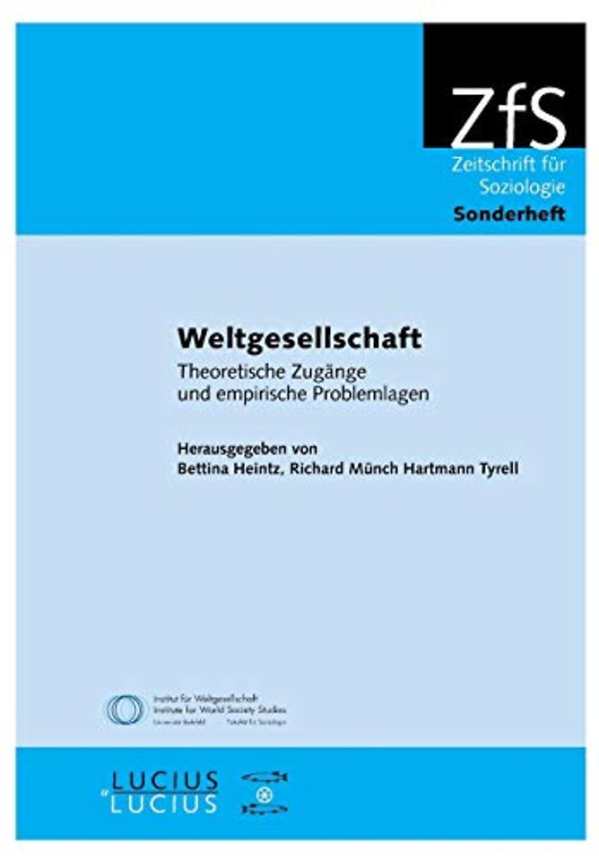 Weltgesellschaft – Theoretische Zugänge und empirische Problemlagen