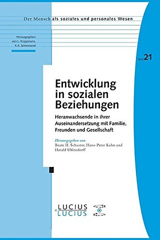 Entwicklung in sozialen Beziehungen – Heranwachsende in ihrer Auseinandersetzung mit Familie, Freunden und Gesellschaft