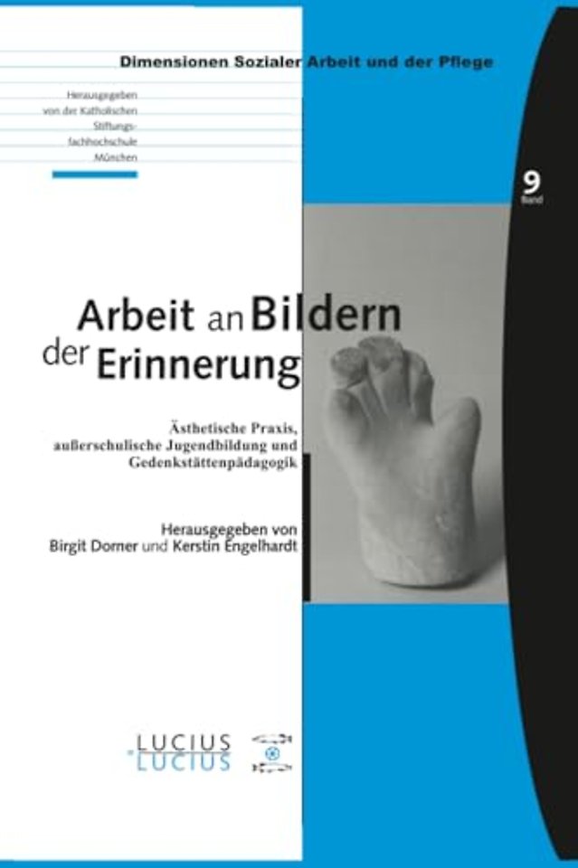 Arbeit an Bildern der Erinnerung – Ästhetische Praxis, auβerschulische Jugendbildung und Gedenkstättenpädagogik