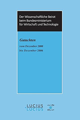 Der Wissenschaftliche Beirat beim Bundesminister – Gutachten vom Dezember 2000 bis Dezember 2006