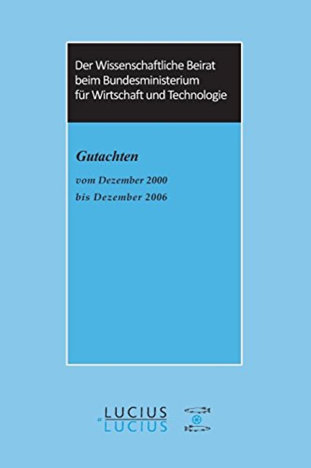 Der Wissenschaftliche Beirat beim Bundesminister – Gutachten vom Dezember 2000 bis Dezember 2006