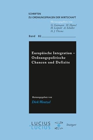 Europäische Integration – Ordnungspolitische Chancen und Defizite