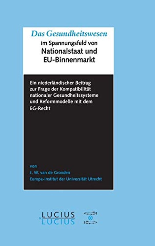 Das Gesundheitswesen im Spannungsfeld von Nation – Ein niederländischer Beitrag zur Frage der Kompatibilität nationaler Gesundheitssysteme und R