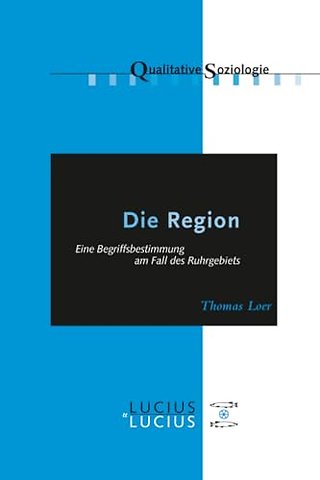 Die Region – Eine Begriffsbestimmung am Fall des Ruhrgebiets