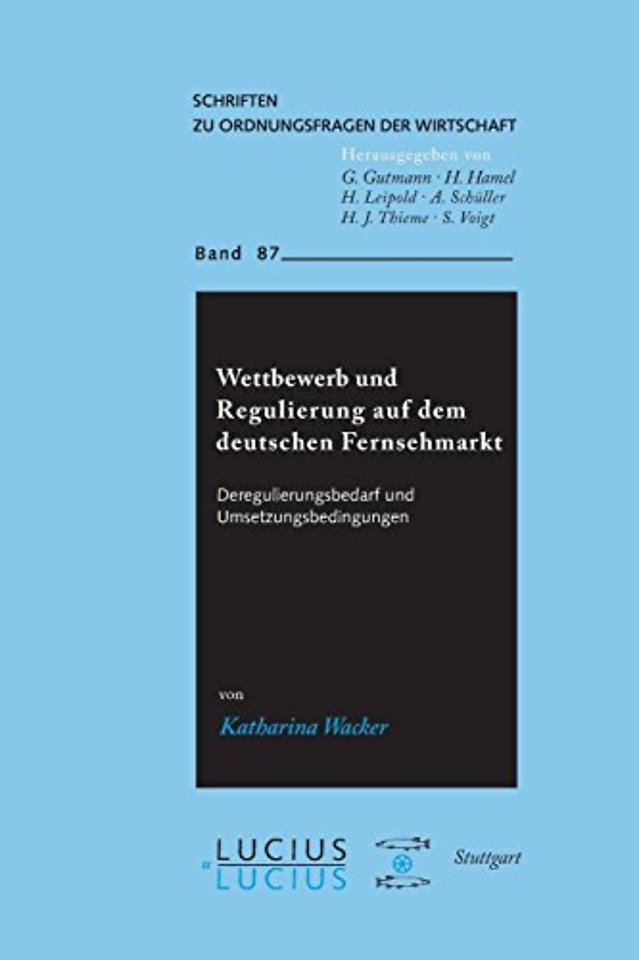 Wettbewerb und Regulierung auf dem deutschen Fer – Deregulierungsbedarf und Umsetzungsbedingungen