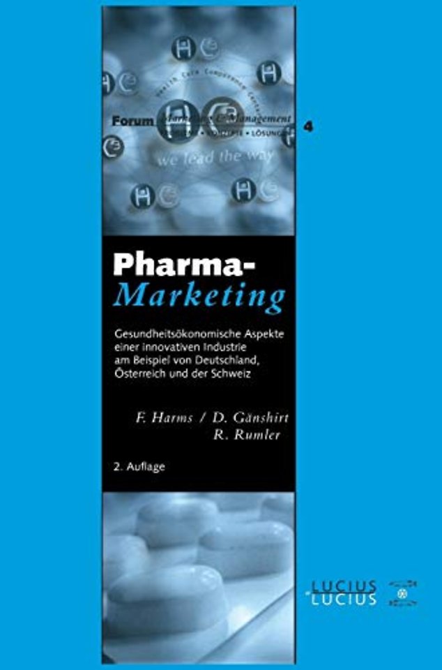 Pharma–Marketing – Gesundheitsökonomische Aspekte einer innovativen Industrie am Beispiel von Deutschland, Österreich und der Schweiz