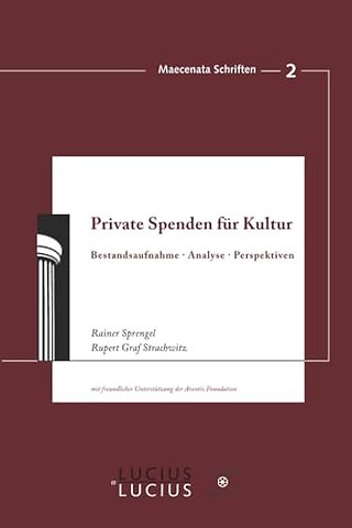 Private Spenden für Kultur – Bestandsaufnahme, Analyse, Perspektiven
