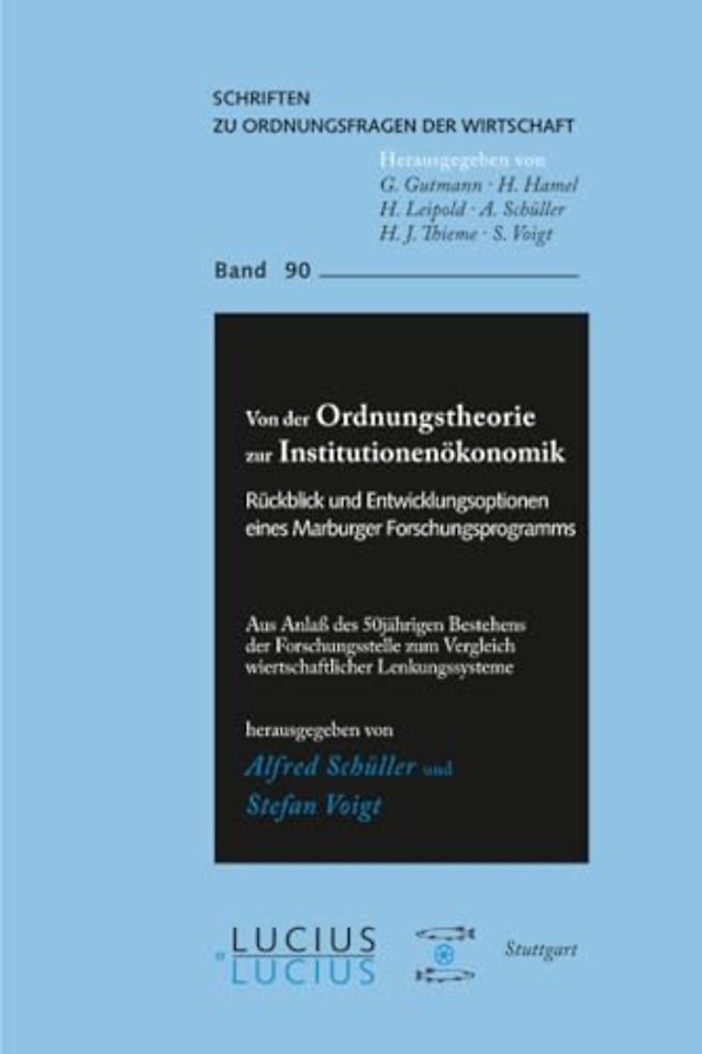 Von der Ordnungstheorie zur Institutionenökonomi – Rückblick und Entwicklungsoptionen eines Marburger Forschungsprogramms