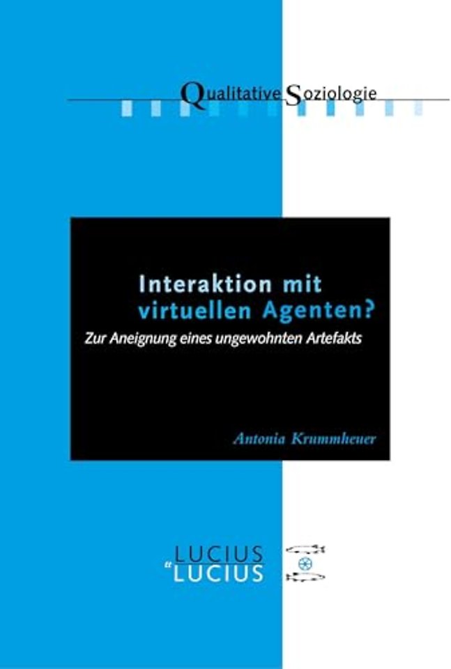 Interaktion mit virtuellen Agenten? Realitäten z – Zur Aneignung eines ungewohnten Artefakts