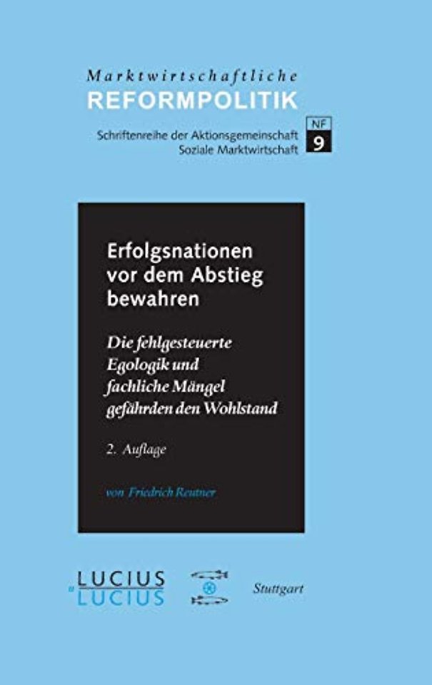 Erfolgsnationen vor dem Abstieg bewahren – Die fehlgesteuerte Egologik und fachliche Mängel gefährden den Wohlstand