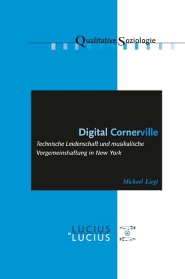 Digital Cornerville – Technische Leidenschaft und musikalische Vergemeinschaftung in New York