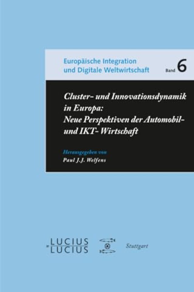 Cluster– und Innovationsdynamik in Europa – Neue Perspektiven der Automobil– und IKT–Wirtschaft