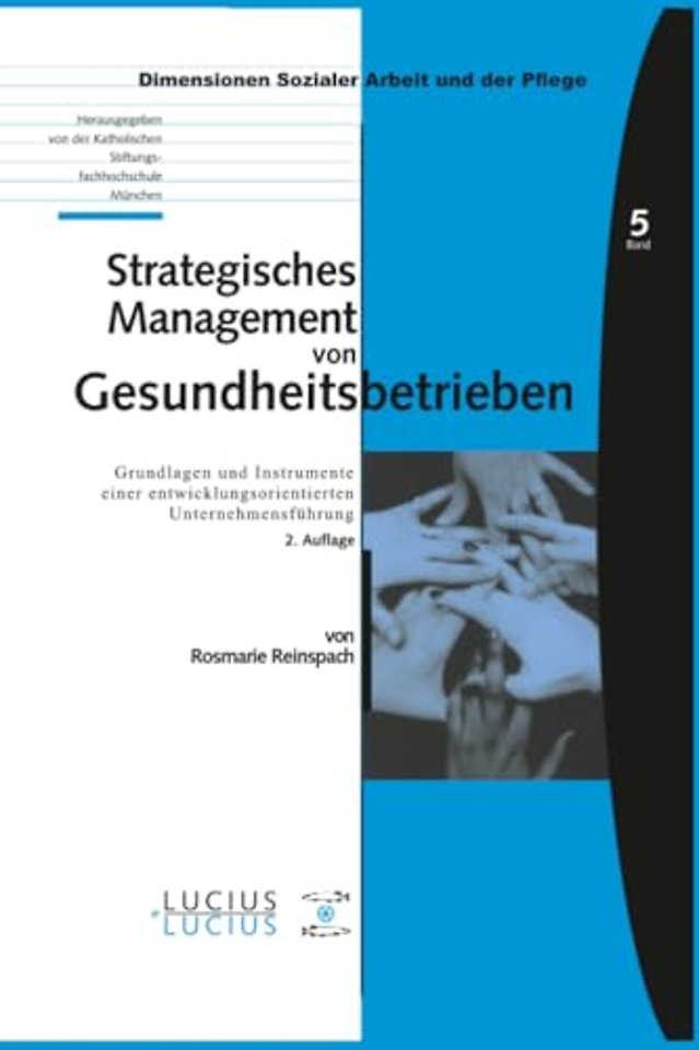 Strategisches Management von Gesundheitsbetriebe – Grundlagen und Instrumente einer entwicklungsorientierten Unternehmensführung