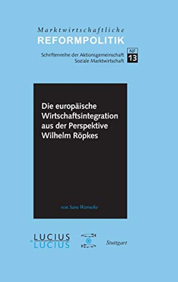 Die europäische Wirtschaftsintegration aus der Perspektive Wilhelm Röpkes