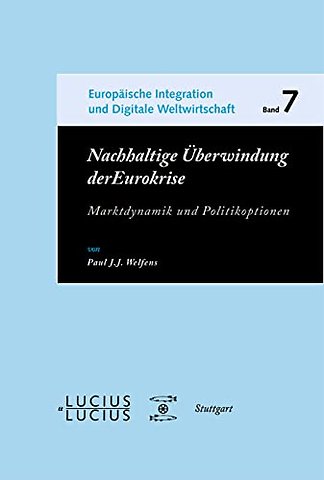 Nachhaltige Überwindung der Eurokrise – Marktdynamik und Politikoptionen