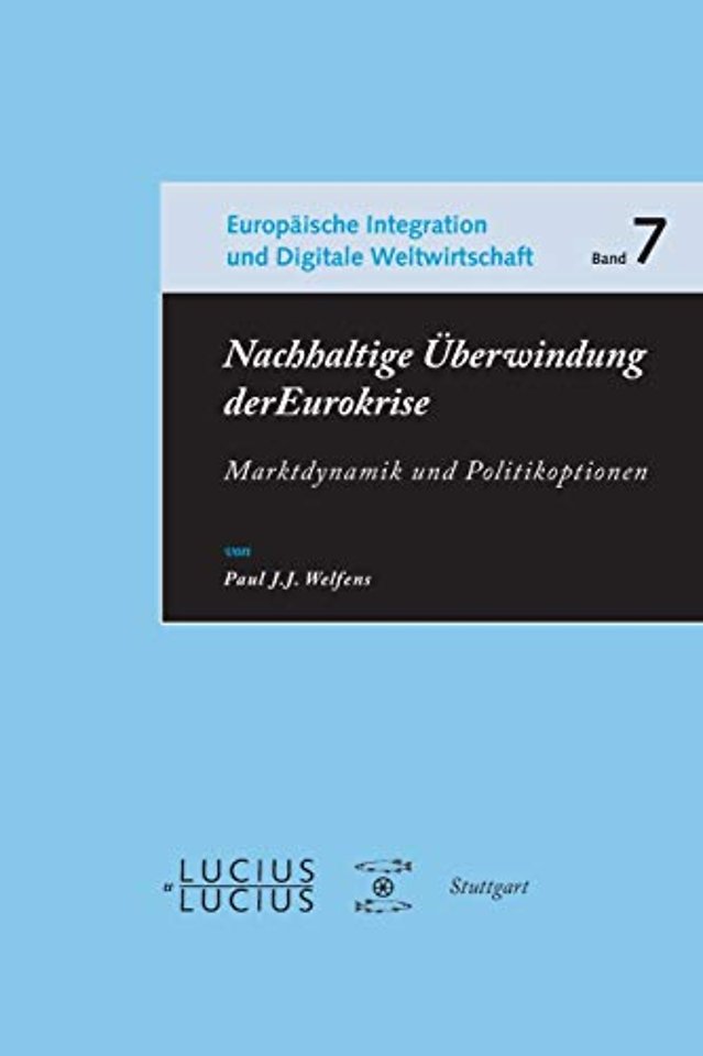 Nachhaltige Überwindung der Eurokrise – Marktdynamik und Politikoptionen