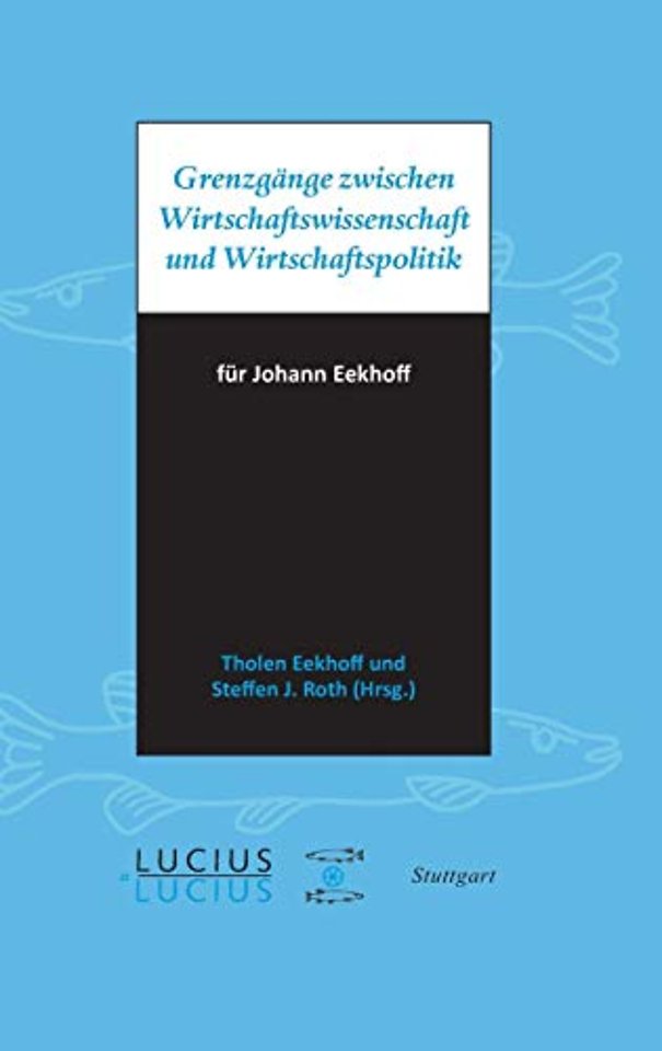 Grenzgänge zwischen Wirtschaftswissenschaft und – für Johann Eekhoff