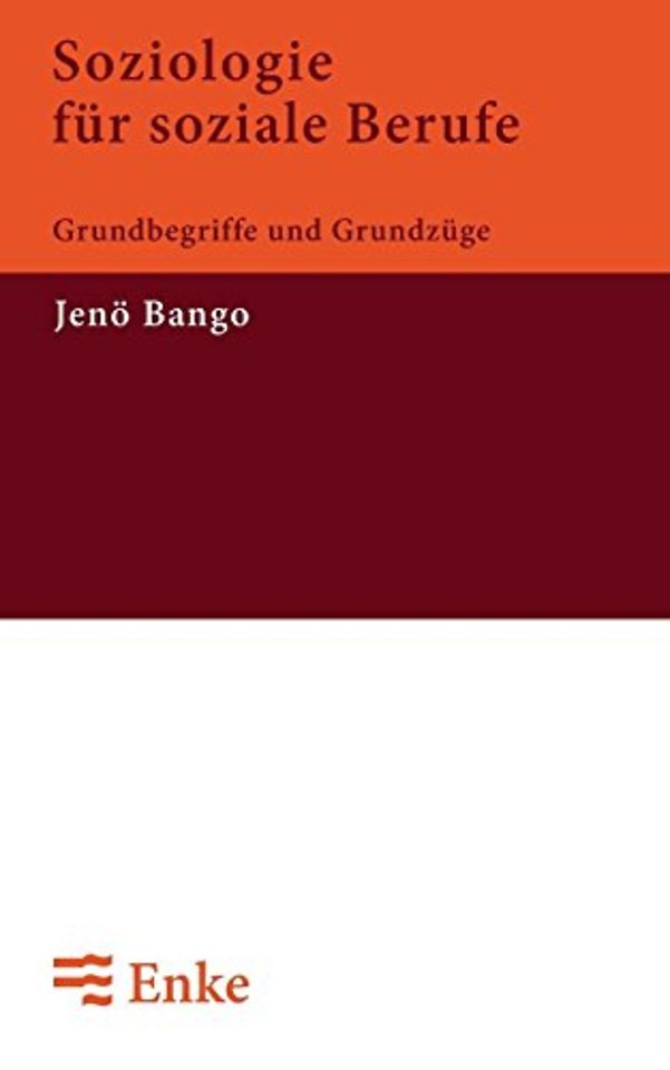 Soziologie für soziale Berufe – Grundbegriffe und Grundzüge
