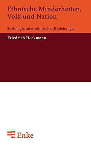 Ethnische Minderheiten, Volk und Nation – Soziologie inter–ethnischer Beziehungen