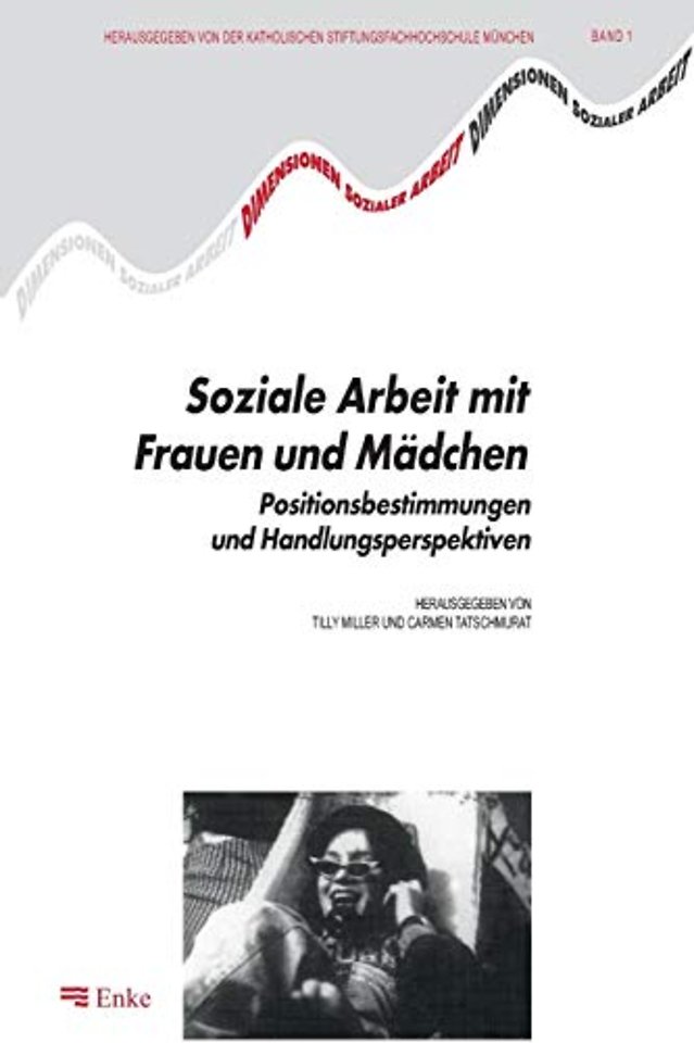 Soziale Arbeit mit Frauen und Mädchen – Positionsbestimmungen und Handlungsperspektiven