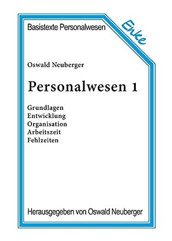 Personalwesen 1 – Grundlagen, Entwicklung, Organisation, Arbeitszeit, Fehlzeiten