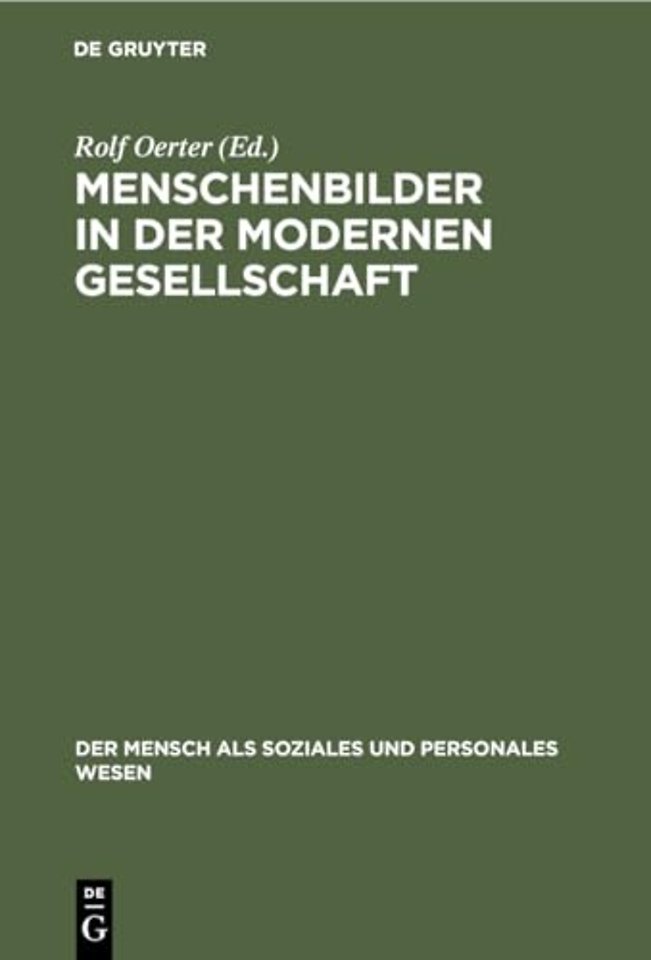 Menschenbilder in der modernen Gesellschaft – Konzeptionen des Menschen in Wissenschaft, Bildung, Kunst, Wirtschaft und Politik