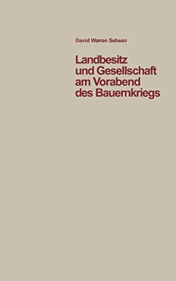 Landbesitz und Gesellschaft am Vorabend des Baue – Eine Studie der sozialen Verhältnisse im südlichen Oberschwaben in den Jahren vor 1525