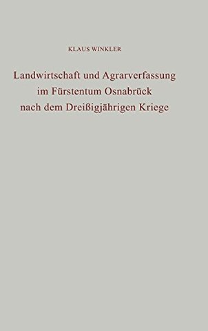 Landwirtschaft und Agrarverfassung im Fürstentum – Eine wirtschaftsgeschichtliche Untersuchung staatlicher Eingriffe in die Agrarwirtschaft