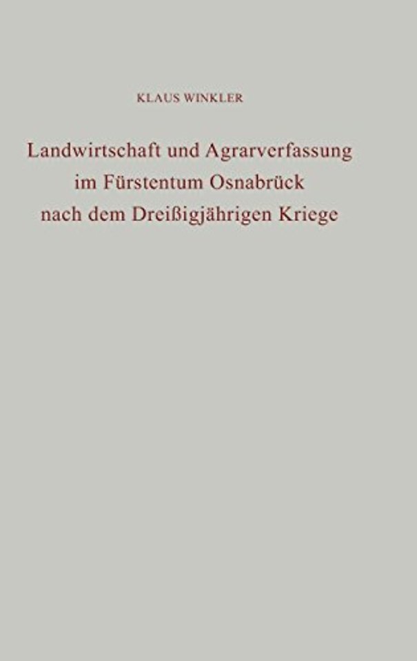 Landwirtschaft und Agrarverfassung im Fürstentum – Eine wirtschaftsgeschichtliche Untersuchung staatlicher Eingriffe in die Agrarwirtschaft