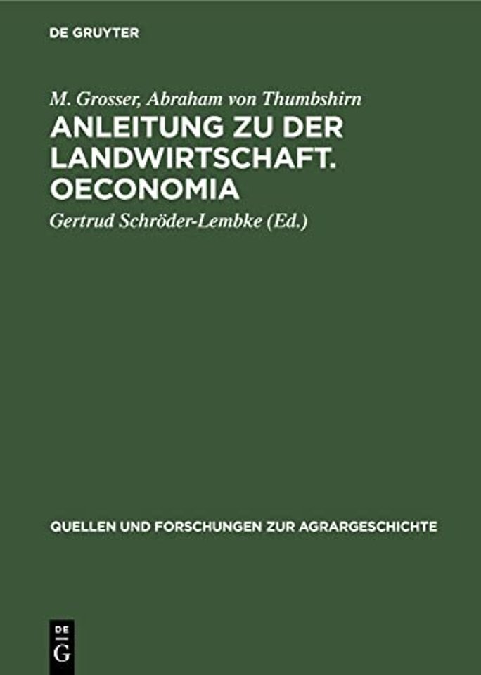 Anleitung zu der Landwirtschaft. Oeconomia – Zwei frühe deutsche Landwirtschaftsschriften