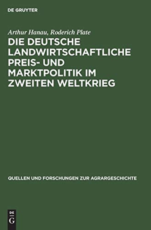 Die deutsche landwirtschaftliche Preis– und Marktpolitik im Zweiten Weltkrieg