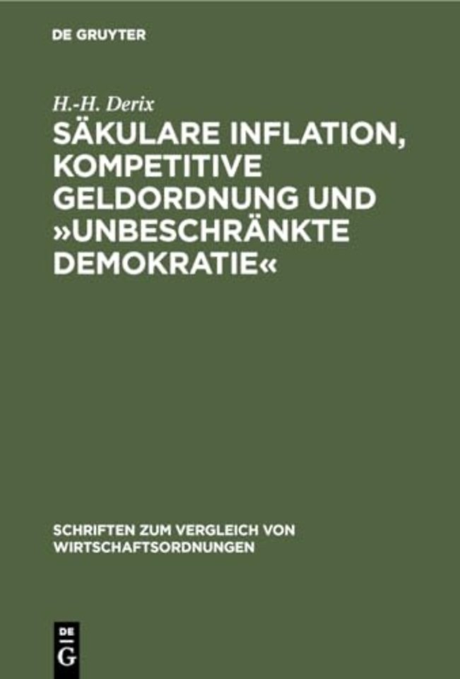 Säkulare Inflation, kompetitive Geldordnung und – Zur Bedeutung und Problematik der politischen Theorie der Inflation F. A. von Hayeks