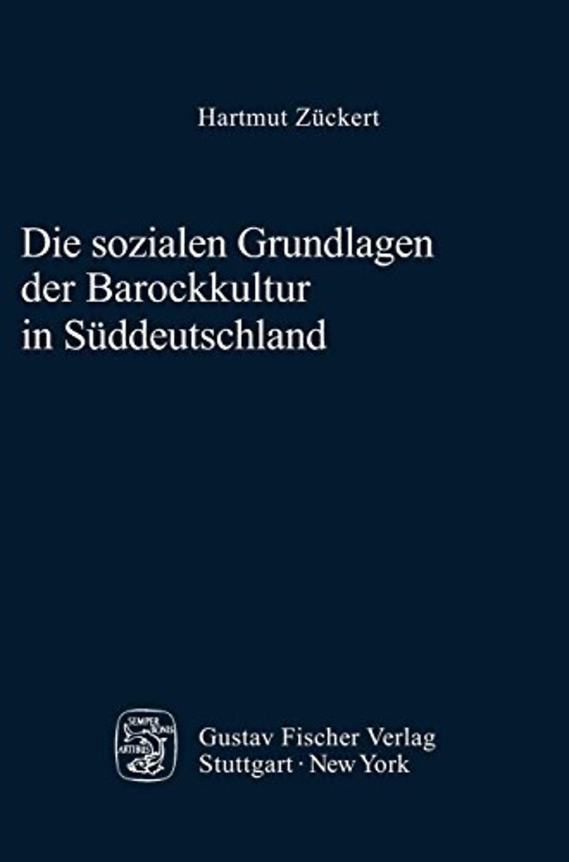 Die sozialen Grundlagen der Barockkultur in Süddeutschland