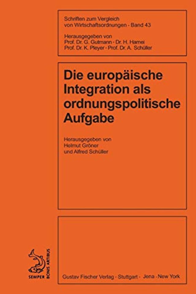 Die europäische Integration als ordnungspolitische Aufgabe