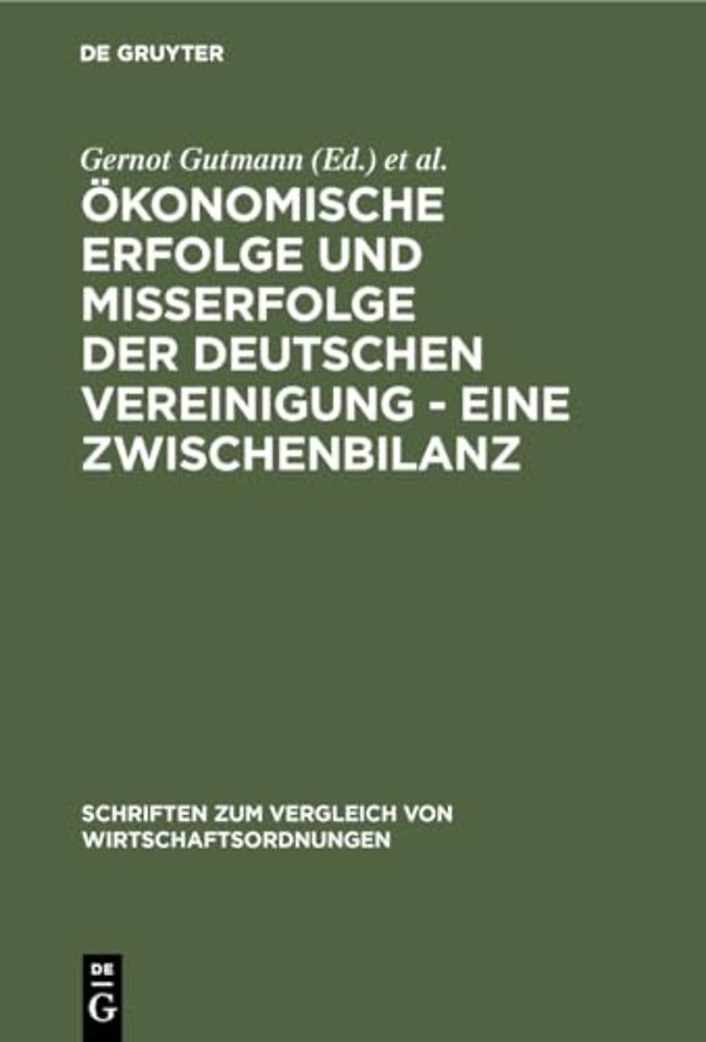 Ökonomische Erfolge und Miβerfolge der deutschen Vereinigung – Eine Zwischenbilanz