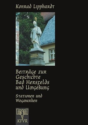 Beitrage zur Geschichte Bad Hersfelds und Umgebung, Stationen und Wegmarken