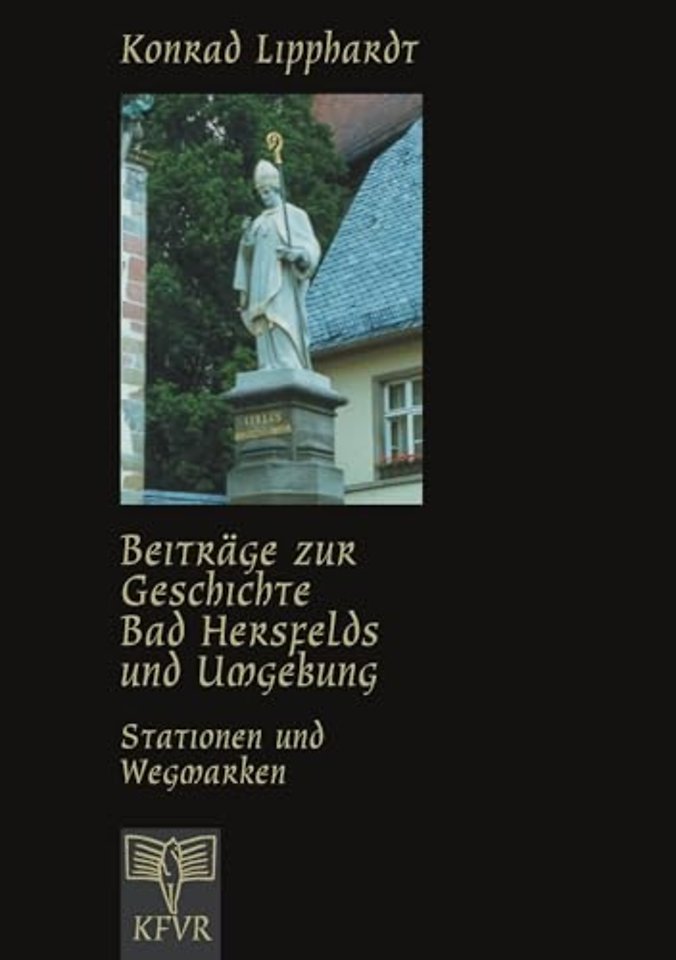 Beitrage zur Geschichte Bad Hersfelds und Umgebung, Stationen und Wegmarken