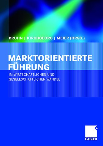 Marktorientierte Führung im wirtschaftlichen und gesellschaftlichen Wandel