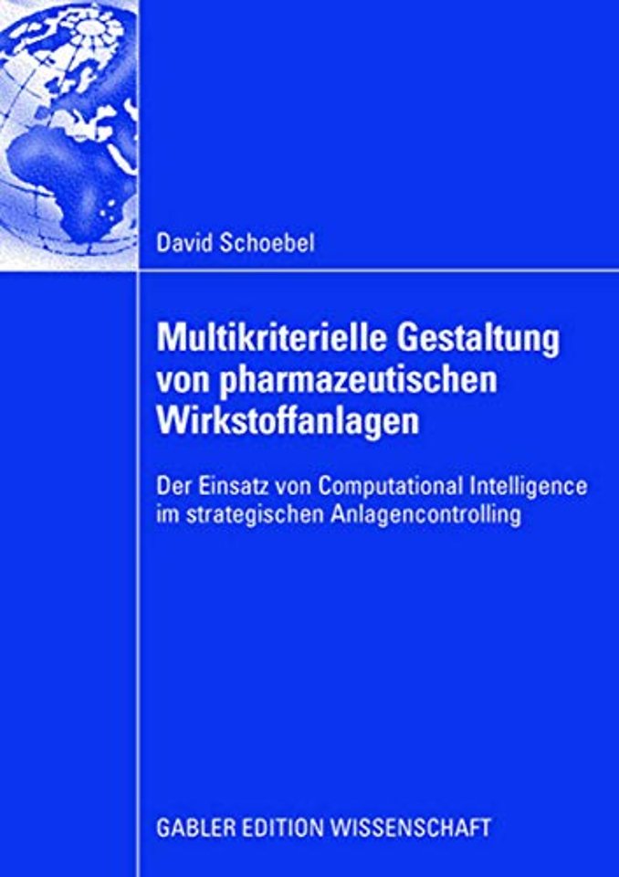 Multikriterielle Gestaltung von pharmazeutischen Wirkstoffanlagen