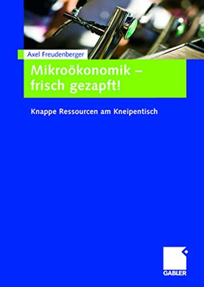 Mikroökonomik - frisch gezapft!