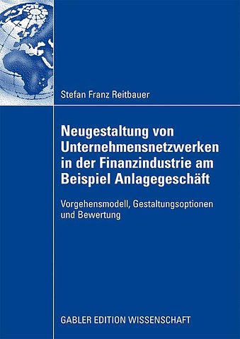 Neugestaltung von Unternehmensnetzwerken in der Finanzindustrie am Beispiel Anlagegeschäft