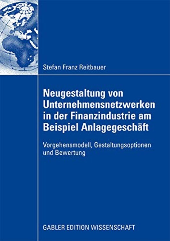 Neugestaltung von Unternehmensnetzwerken in der Finanzindustrie am Beispiel Anlagegeschäft