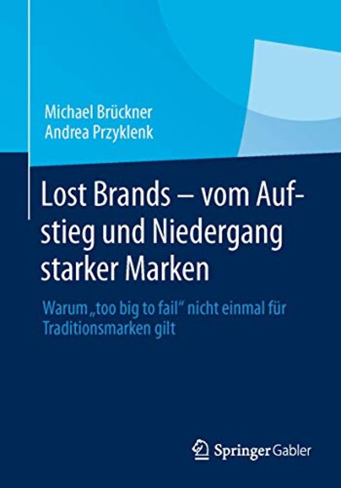 Lost Brands - vom Aufstieg und Niedergang starker Marken
