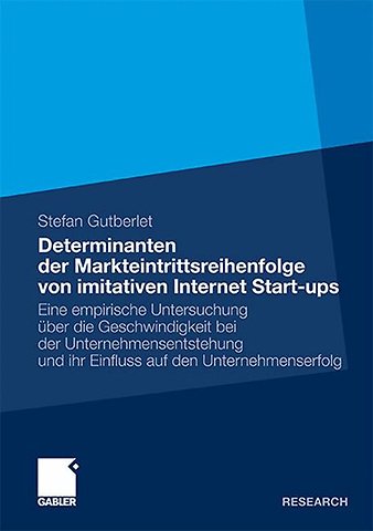 Determinanten der Markteintrittsreihenfolge von imitativen Internet Start-ups