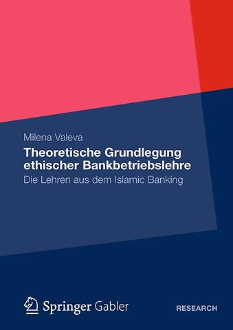 Theoretische Grundlegung ethischer Bankbetriebslehre