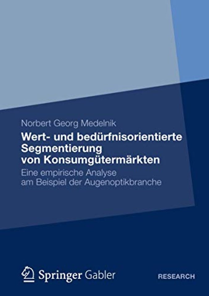 Wert- und bedürfnisorientierte Segmentierung von Konsumgütermärkten