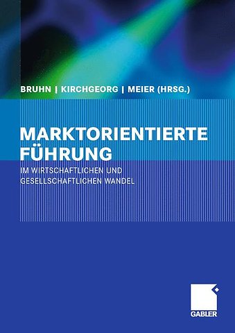 Marktorientierte Führung im wirtschaftlichen und gesellschaftlichen Wandel