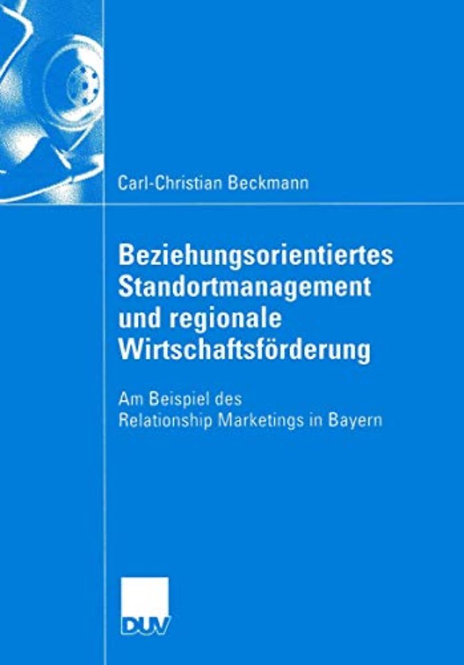 Beziehungsorientiertes Standortmanagement und regionale Wirtschaftsförderung