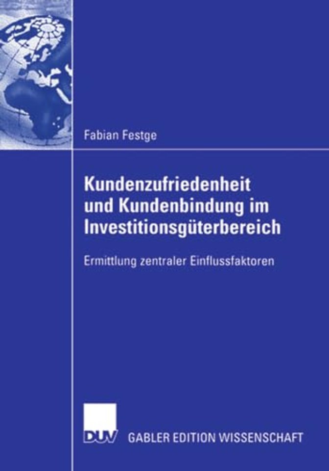 Kundenzufriedenheit und Kundenbindung im Investitionsgüterbereich