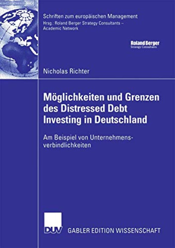 Möglichkeiten und Grenzen des Distressed Debt Investing in Deutschland
